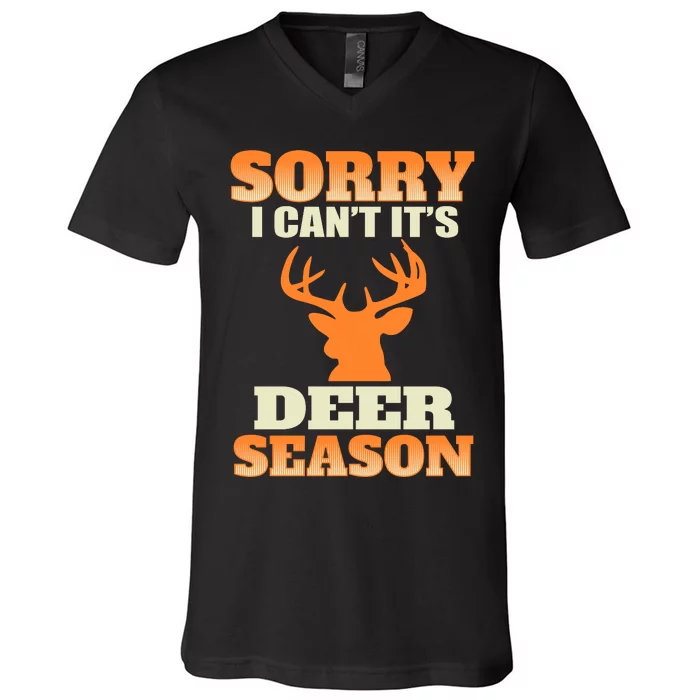 Sorry I Cant Its Deer Season V-Neck T-Shirt