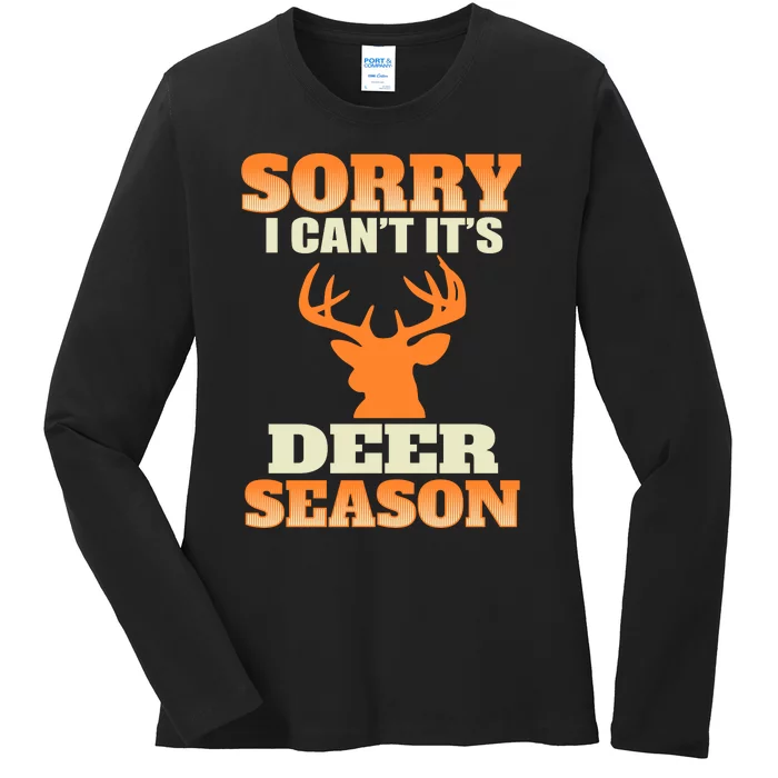 Sorry I Cant Its Deer Season Ladies Long Sleeve Shirt