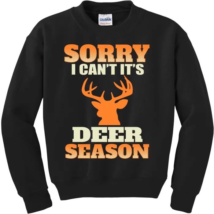 Sorry I Cant Its Deer Season Kids Sweatshirt