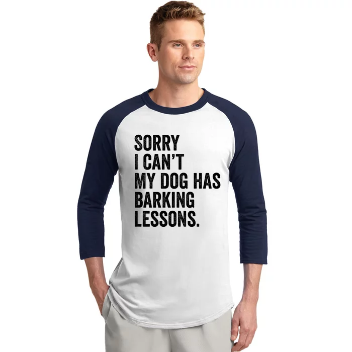 Sorry I CanT My Dog Has Barking Lessons Funny Puppy Dog Baseball Sleeve Shirt