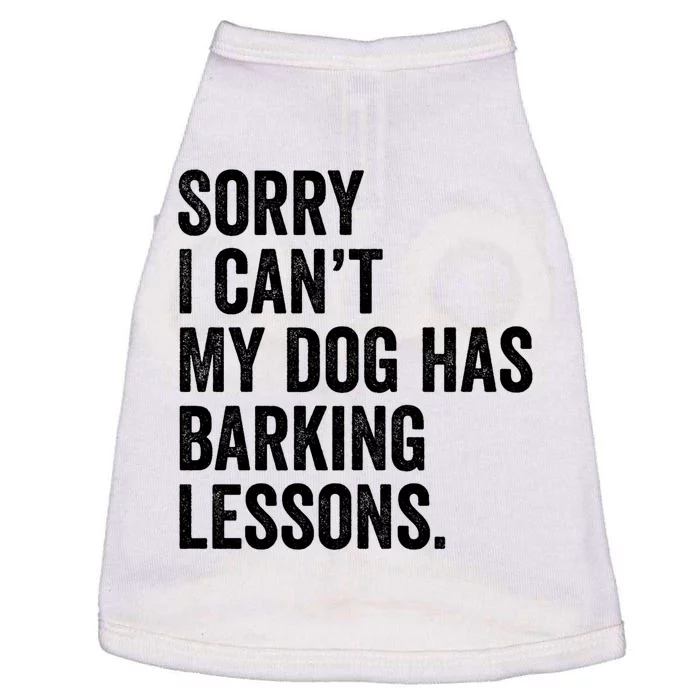 Sorry I CanT My Dog Has Barking Lessons Funny Puppy Dog Doggie Tank