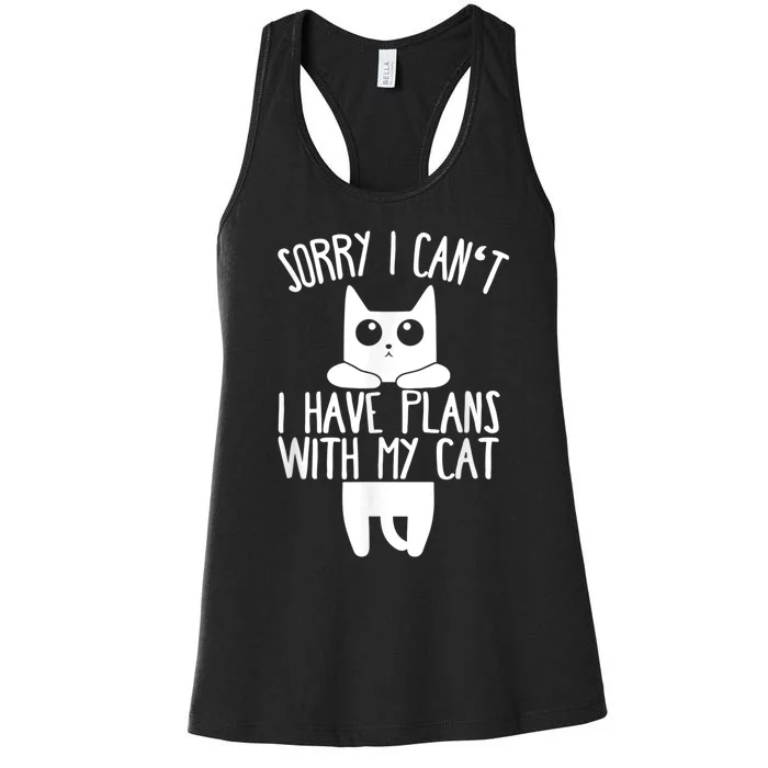 Sorry I Can't I Have Plans With My Cat Gift Women's Racerback Tank