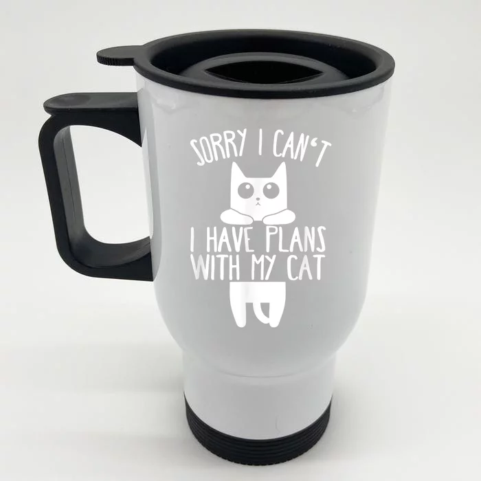 Sorry I Can't I Have Plans With My Cat Gift Front & Back Stainless Steel Travel Mug