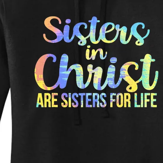 Sisters in Christ Are Sisters for Life TieDye Rainbow Women's Pullover Hoodie