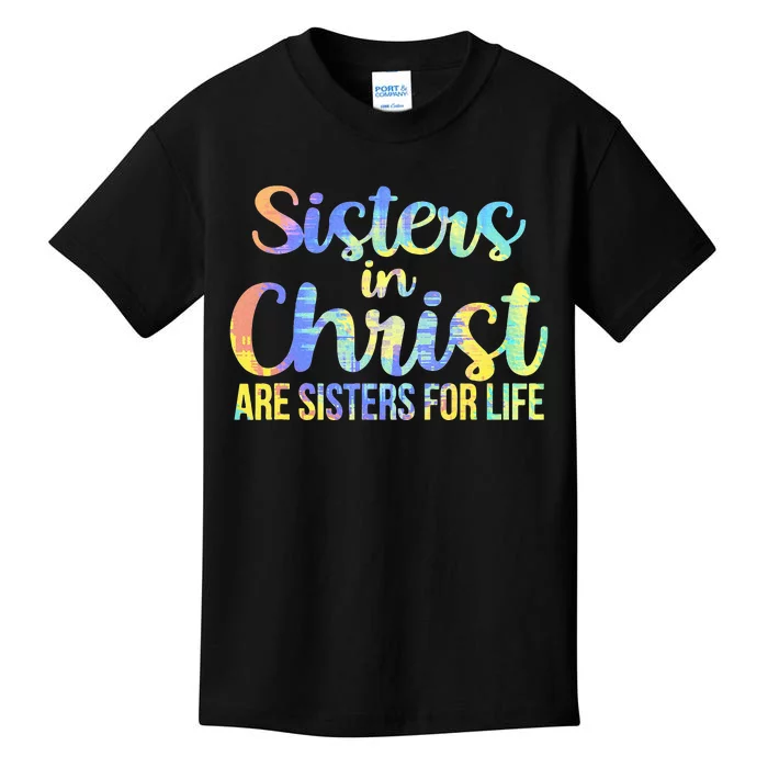 Sisters in Christ Are Sisters for Life TieDye Rainbow Kids T-Shirt