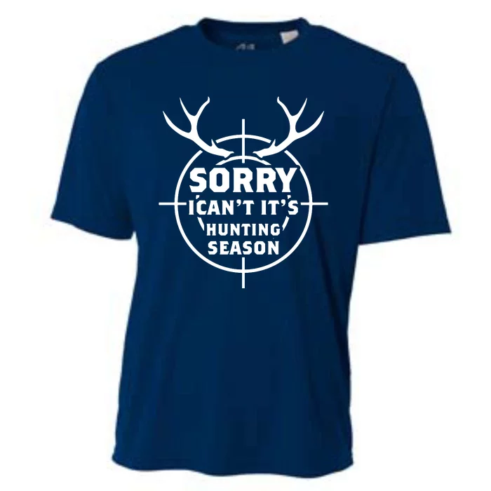 Sorry I Can`t It`s Hunting Season Cooling Performance Crew T-Shirt