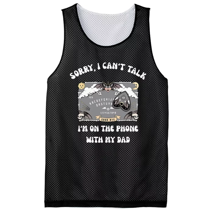 Sorry I CanT Talk IM On The Phone With My Dad Ouija Board Mesh Reversible Basketball Jersey Tank