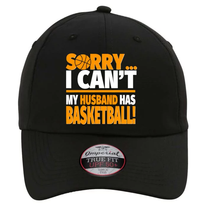 Sorry I Can't My Husband Has Basketball - Basketball Wife The Original Performance Cap