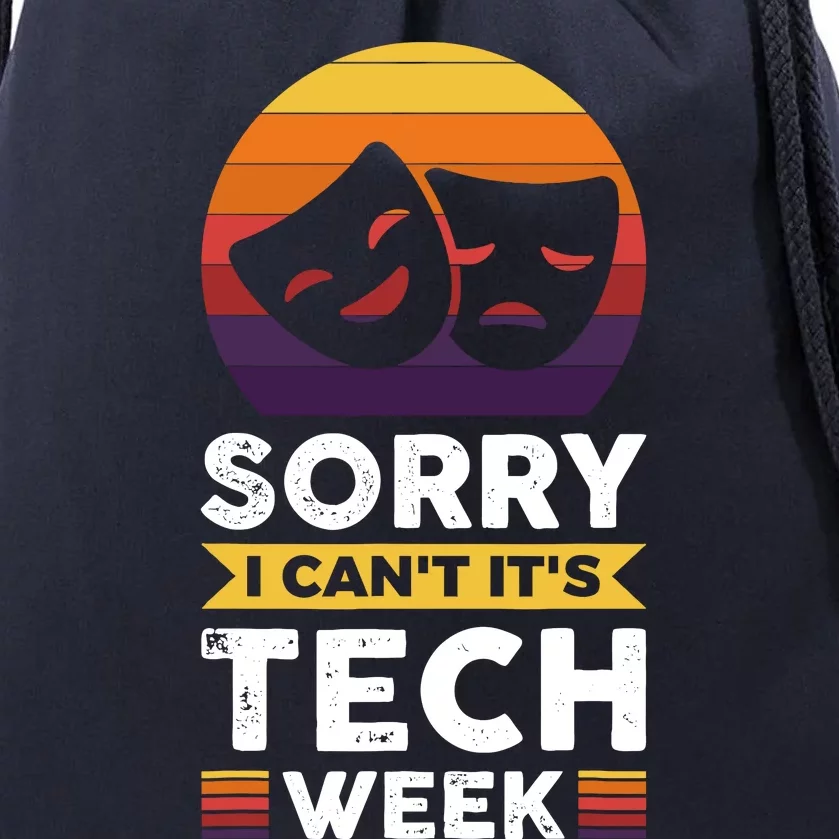 Sorry I CanT ItS Tech Week Drawstring Bag