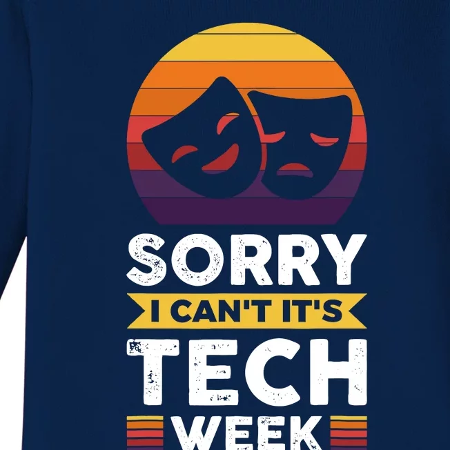 Sorry I CanT ItS Tech Week Baby Long Sleeve Bodysuit