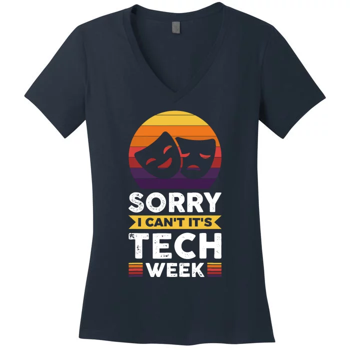 Sorry I CanT ItS Tech Week Women's V-Neck T-Shirt