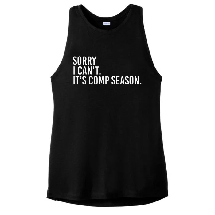 Sorry I CanT ItS Comp Season Cheer Comp Dance Mom Dancing Ladies Tri-Blend Wicking Tank