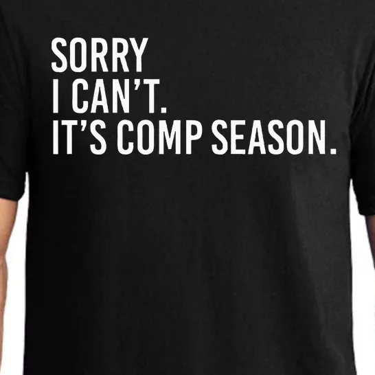 Sorry I CanT ItS Comp Season Cheer Comp Dance Mom Dancing Pajama Set