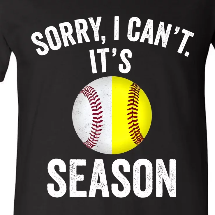 Sorry I Cant Its Season Baseball Life Softball Life V-Neck T-Shirt