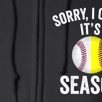 Sorry I Cant Its Season Baseball Life Softball Life Full Zip Hoodie