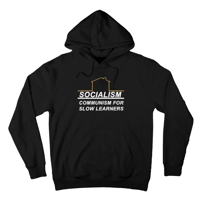 Socialism Is Communism For Slow Learners Hoodie