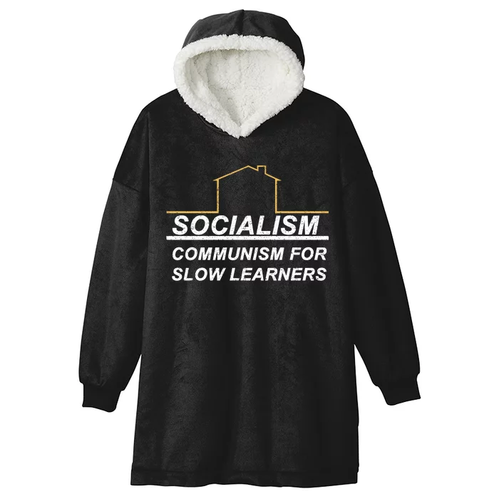 Socialism Is Communism For Slow Learners Hooded Wearable Blanket