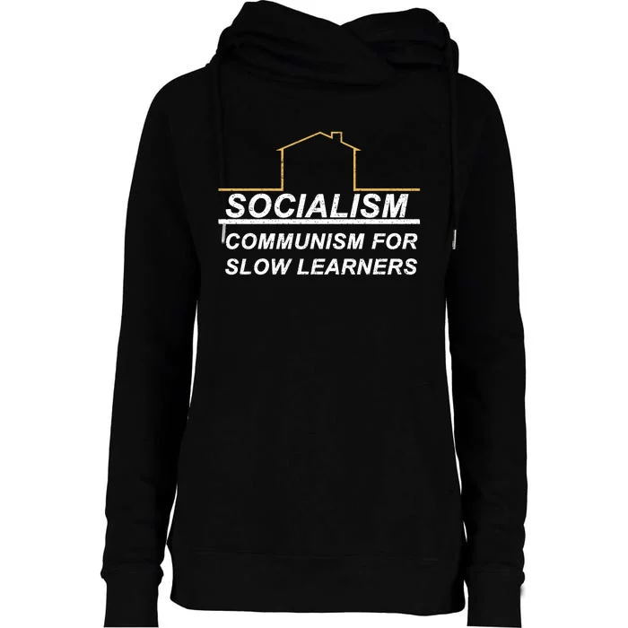 Socialism Is Communism For Slow Learners Womens Funnel Neck Pullover Hood