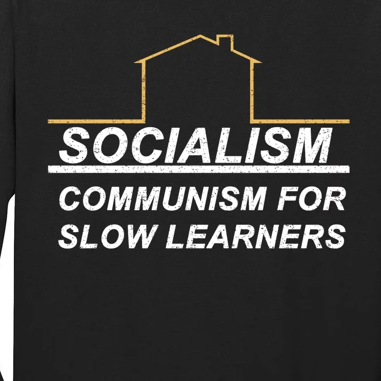 Socialism Is Communism For Slow Learners Tall Long Sleeve T-Shirt