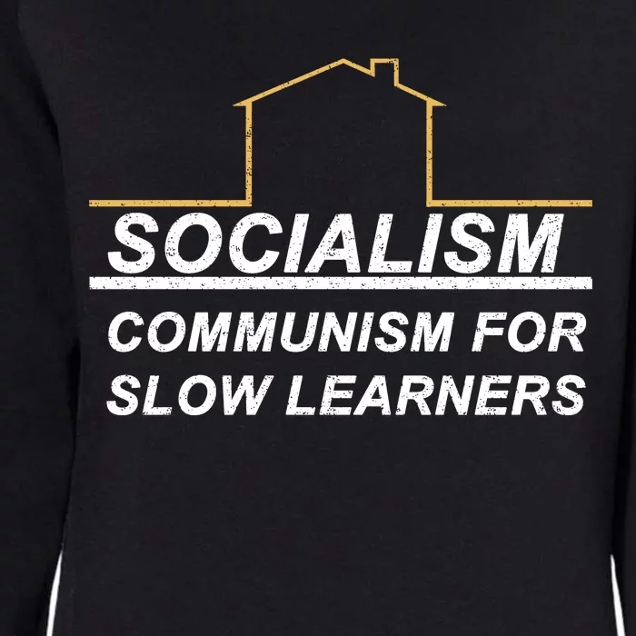 Socialism Is Communism For Slow Learners Womens California Wash Sweatshirt