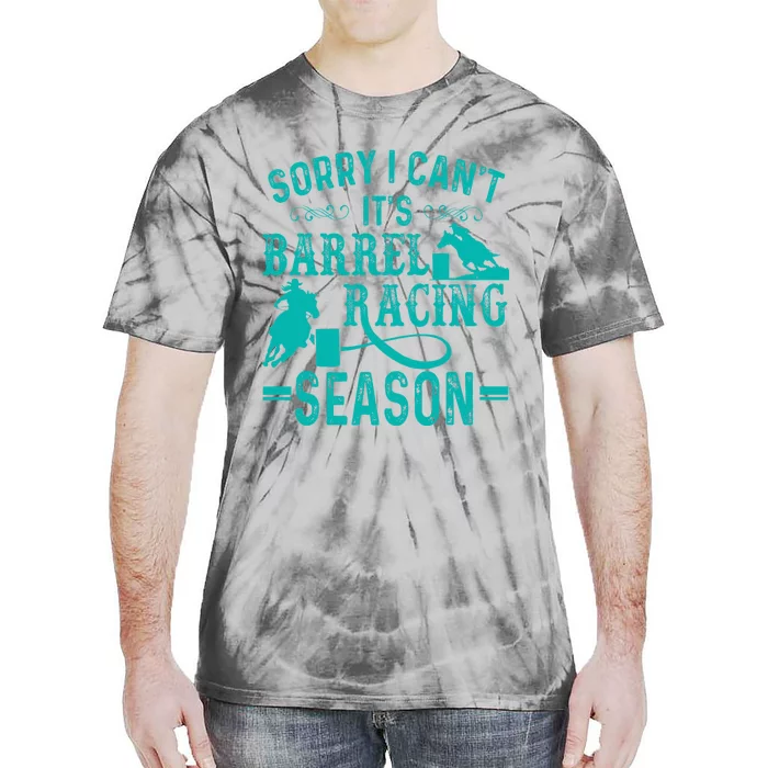 Sorry I CanT ItS Barrel Racing Season Funny Racing Tie-Dye T-Shirt