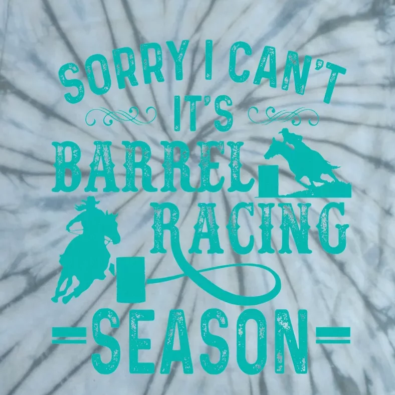 Sorry I CanT ItS Barrel Racing Season Funny Racing Tie-Dye T-Shirt