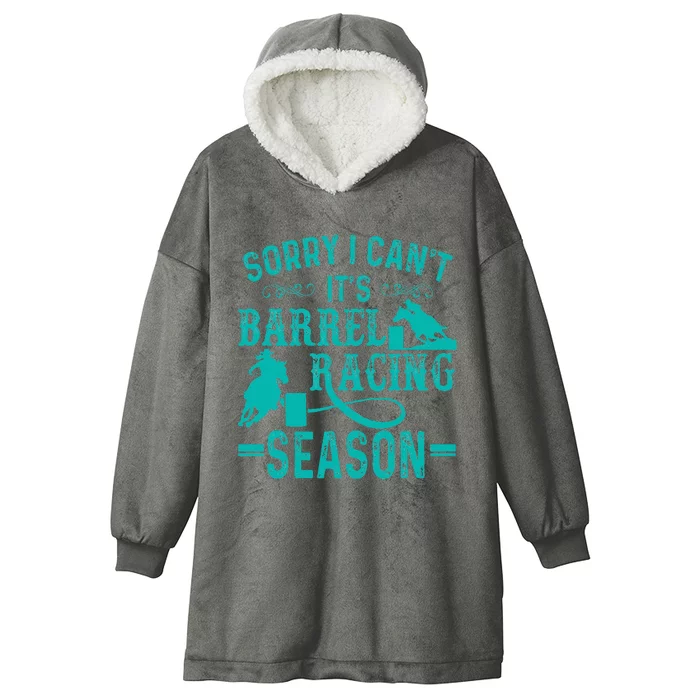 Sorry I CanT ItS Barrel Racing Season Funny Racing Hooded Wearable Blanket