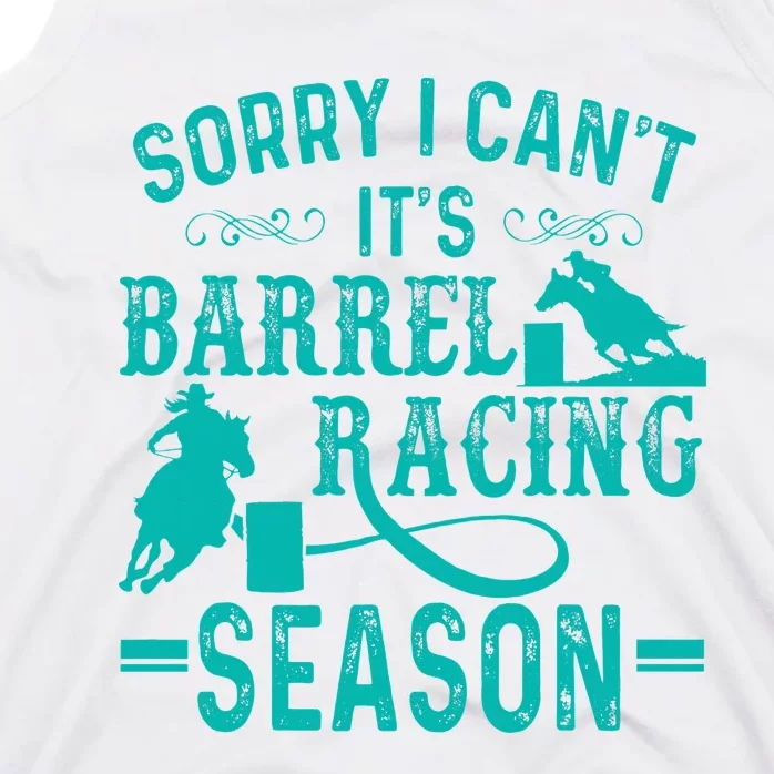 Sorry I CanT ItS Barrel Racing Season Funny Racing Tank Top