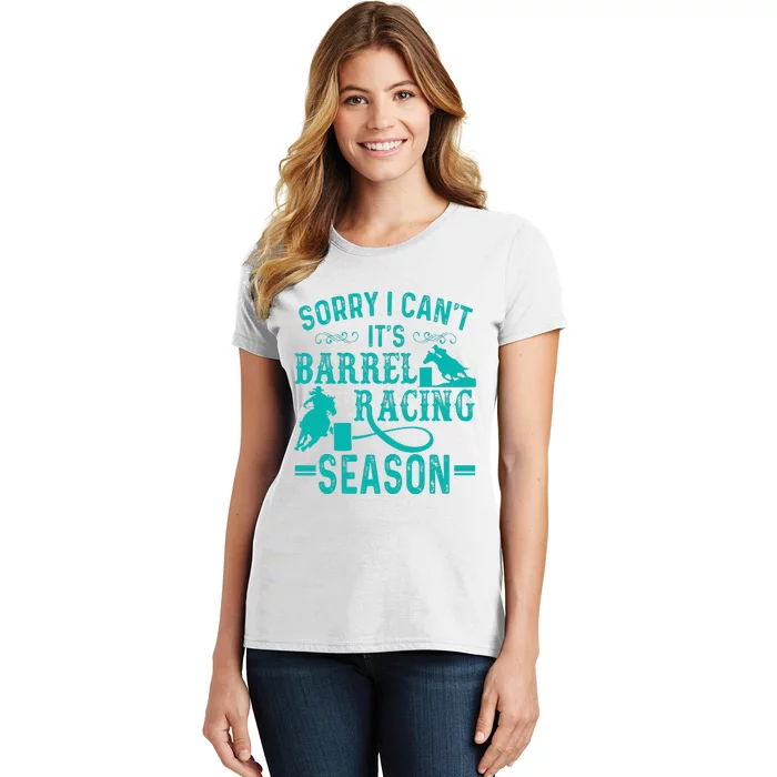 Sorry I CanT ItS Barrel Racing Season Funny Racing Women's T-Shirt