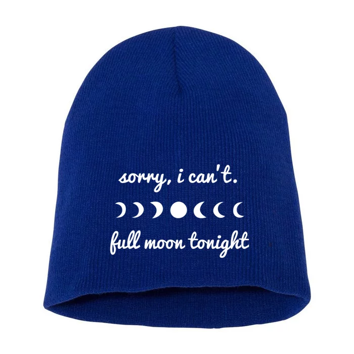 Sorry I Cant Full Moon Tonight Witch Wicca Halloween Gift Short Acrylic Beanie