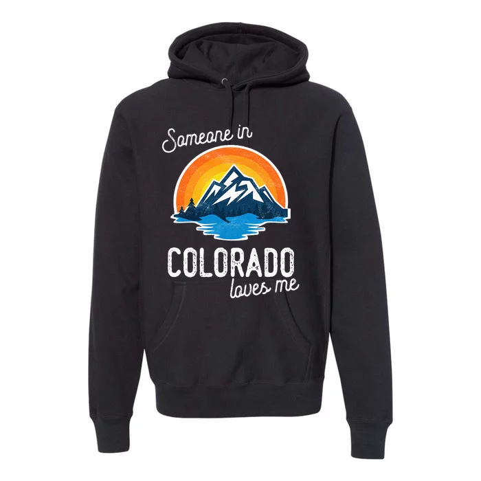 Someone In Colorado Loves Me Premium Hoodie