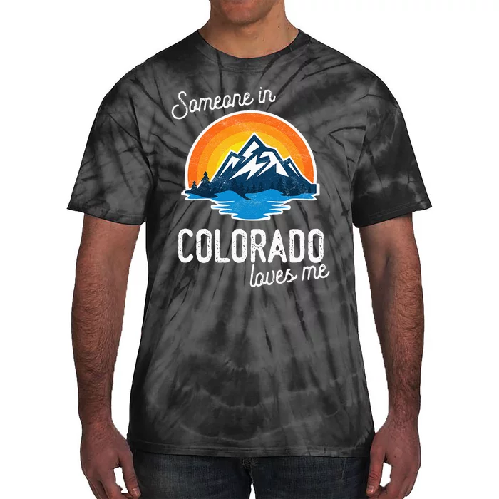 Someone In Colorado Loves Me Tie-Dye T-Shirt