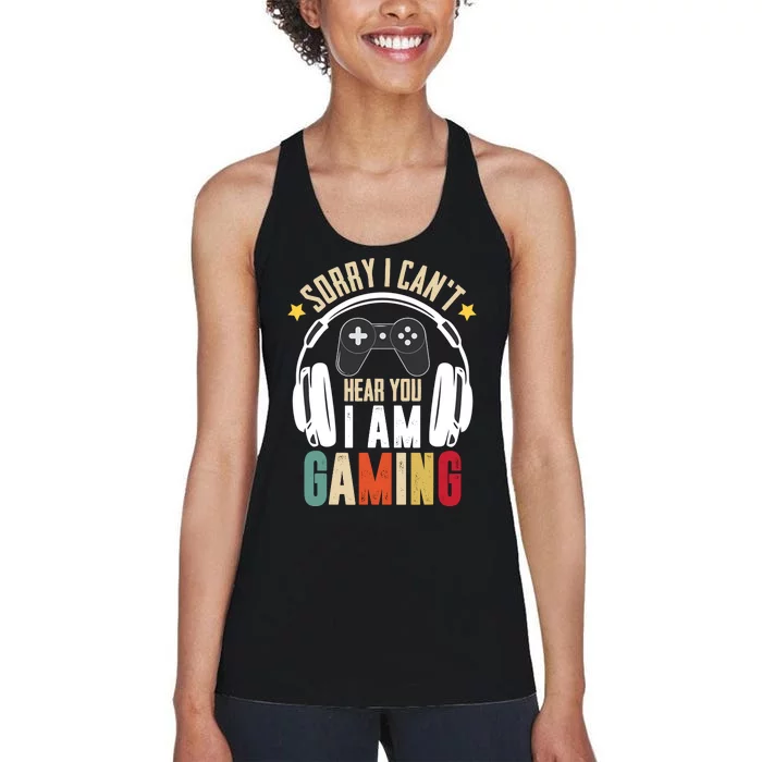 Sorry I CanT Hear You IM Gaming Funny Vintage Gaming Women's Racerback Tank