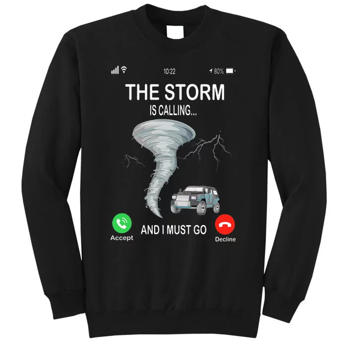 Storm Is Calling Funny Meteorologist Chasing Storm Chaser Tall Sweatshirt