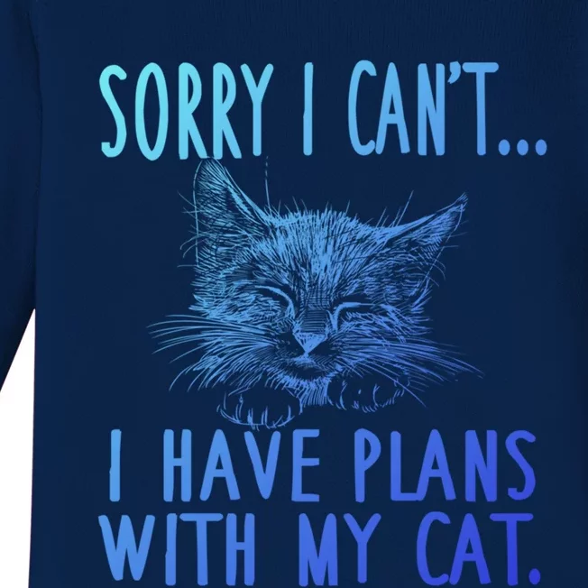 Sorry I CanT I Have Plans With My Cat Cute Cat Gift Baby Long Sleeve Bodysuit