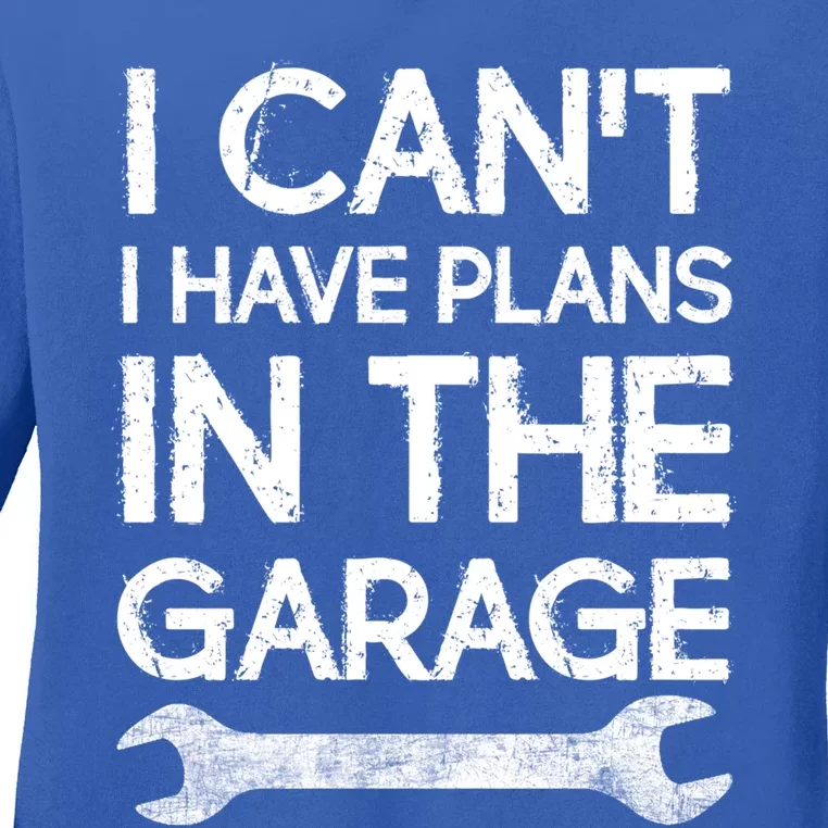 Sorry I Cant I Have Plans In The Garage Mechanic Design Meaningful Gift Ladies Long Sleeve Shirt