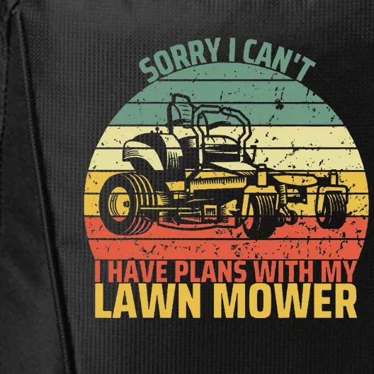 Sorry I CanT I Have Plans With Lawn Mower Cool Lawn Mowing City Backpack