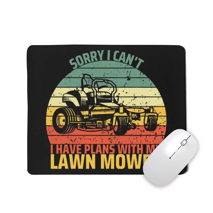 Sorry I CanT I Have Plans With Lawn Mower Cool Lawn Mowing Mousepad