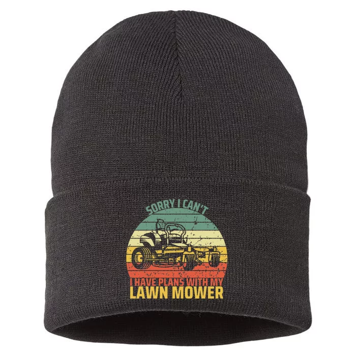 Sorry I CanT I Have Plans With Lawn Mower Cool Lawn Mowing Sustainable Knit Beanie