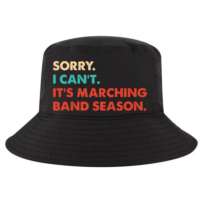 Sorry. I Cant. Its Marching Band Season Marching Band Cool Comfort Performance Bucket Hat