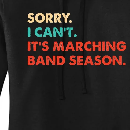 Sorry. I Cant. Its Marching Band Season Marching Band Women's Pullover Hoodie