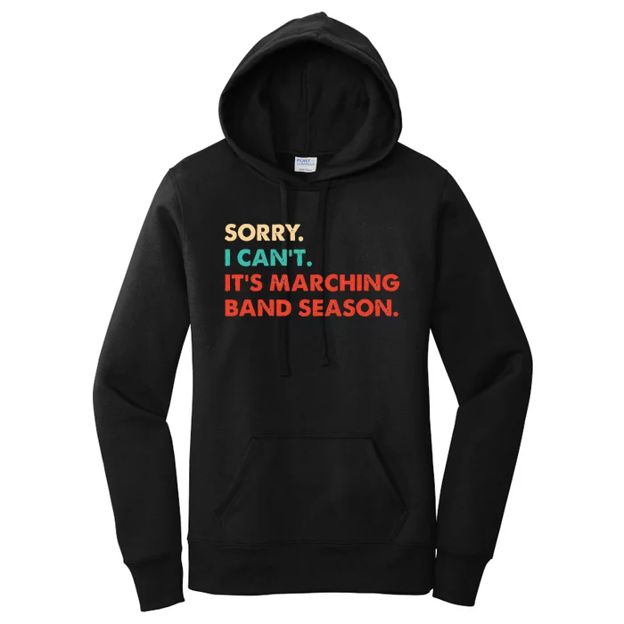 Sorry. I Cant. Its Marching Band Season Marching Band Women's Pullover Hoodie