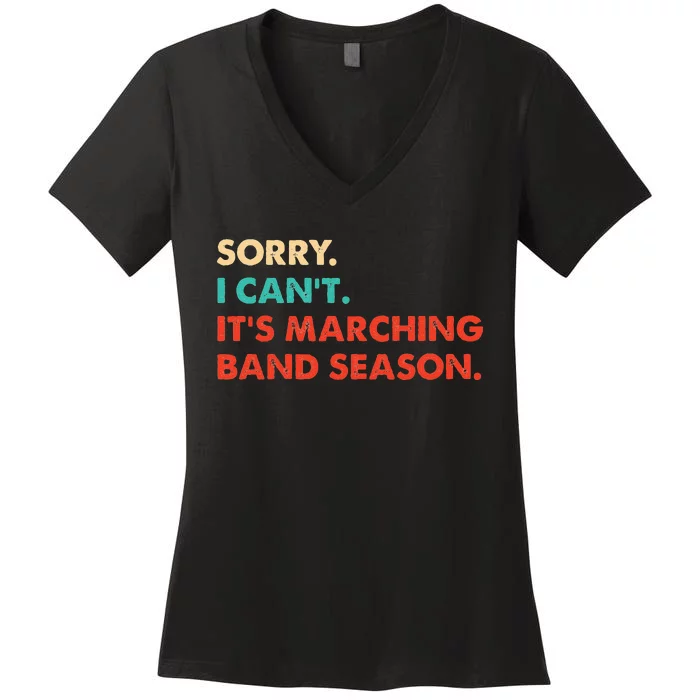 Sorry. I Cant. Its Marching Band Season Marching Band Women's V-Neck T-Shirt