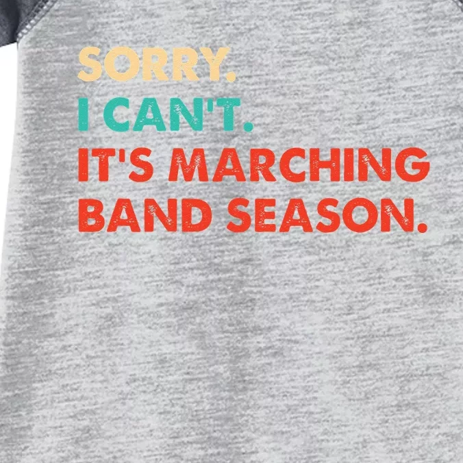 Sorry. I Cant. Its Marching Band Season Marching Band Infant Baby Jersey Bodysuit