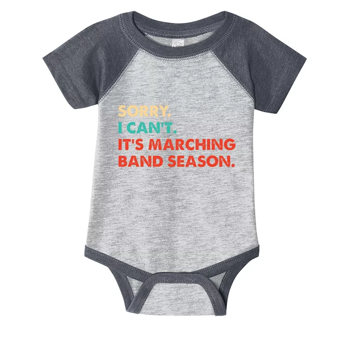 Sorry. I Cant. Its Marching Band Season Marching Band Infant Baby Jersey Bodysuit