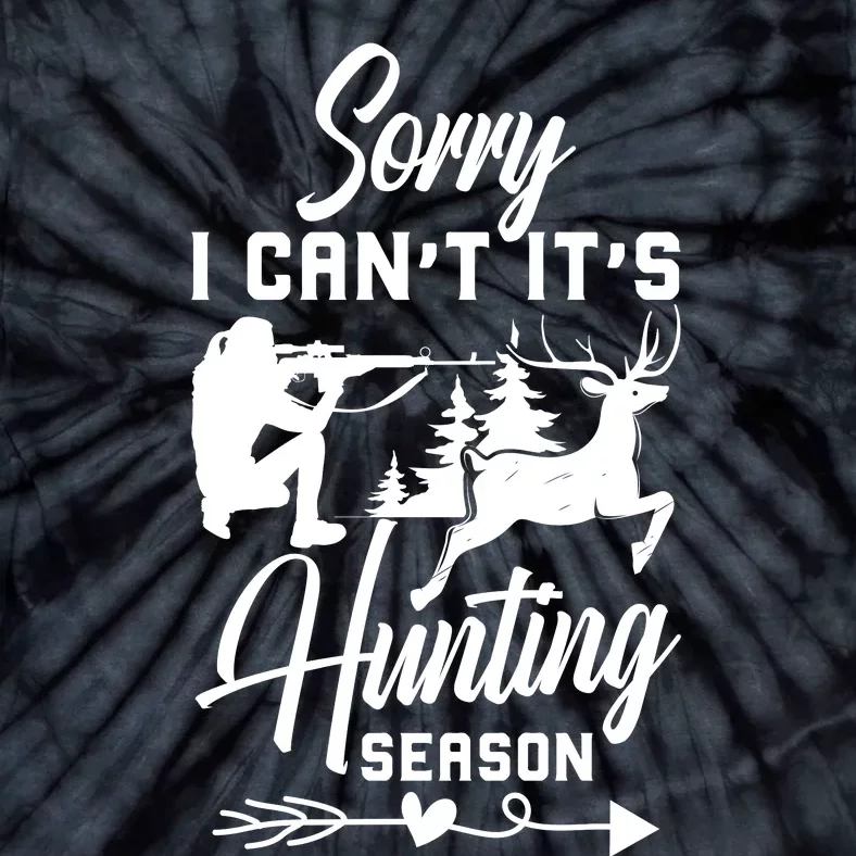 Sorry I CanT ItS Hunting Season With Deer Graphic Tie-Dye T-Shirt