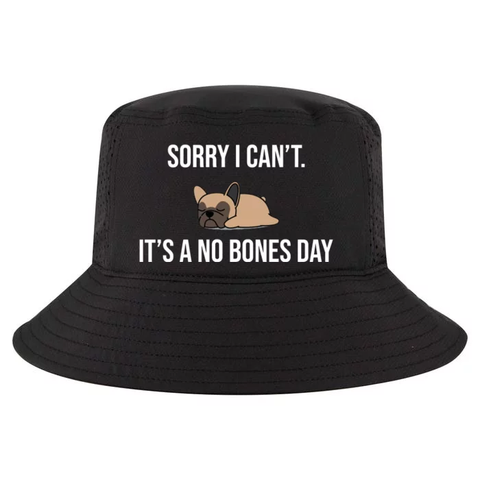 Sorry I Can't Today It's A No Bones Day Cute Pug Cool Comfort Performance Bucket Hat