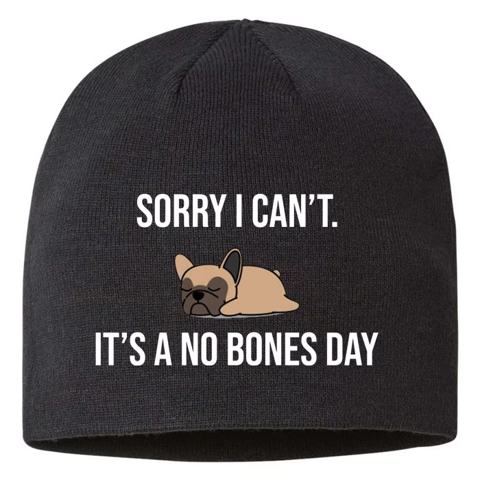 Sorry I Can't Today It's A No Bones Day Cute Pug 8 1/2in Sustainable Knit Beanie