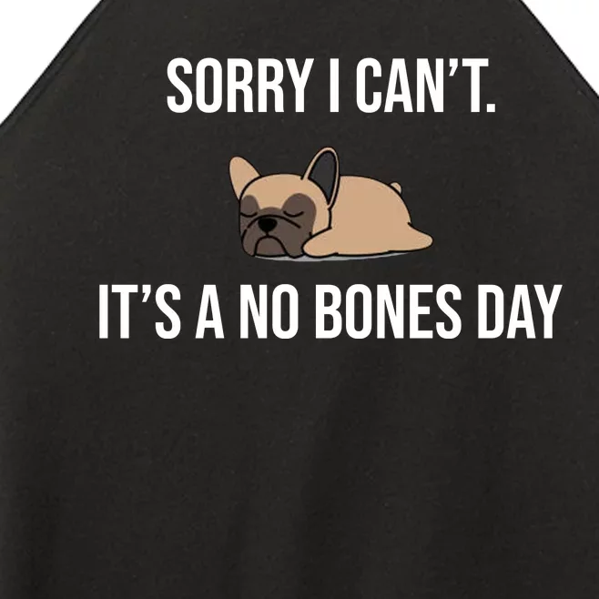 Sorry I Can't Today It's A No Bones Day Cute Pug Women’s Perfect Tri Rocker Tank