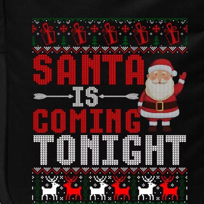 Santa Is Coming Tonight Chrismtas Present Ugly Xmas Sweater Gift Impact Tech Backpack